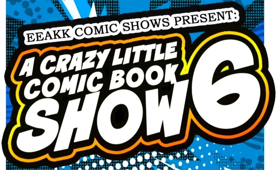 A Crazy Little Comic Book Show 6