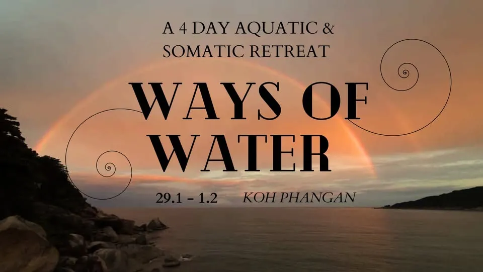 Ways of Water - Aquatic & Somatic Retreat • Koh Phangan