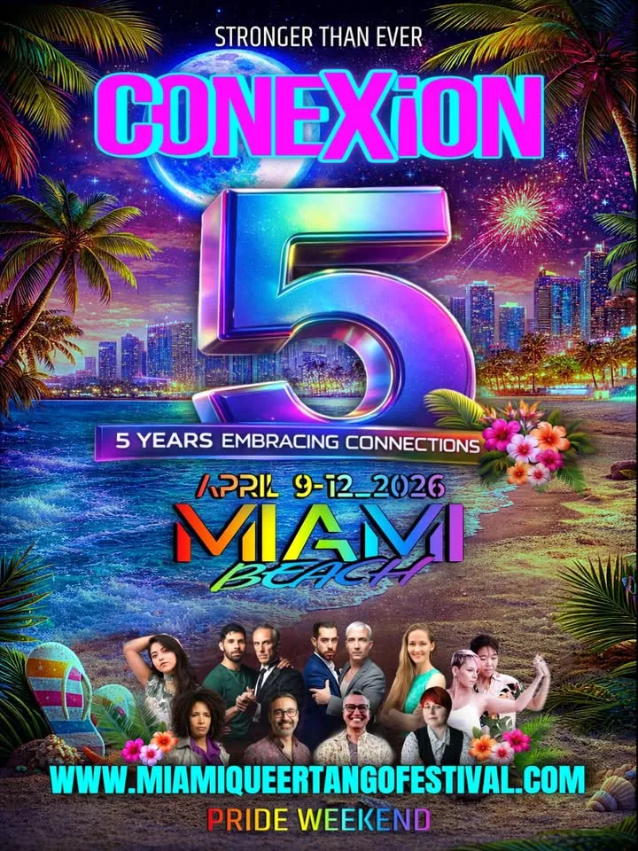 CONEXION- Miami’s International Queer Tango Festival 5 Year Anniversary!