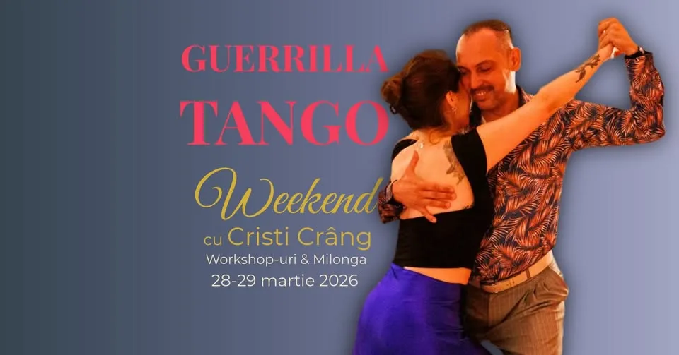 GUERRILLA TANGO Weekend cu Cristi Crâng