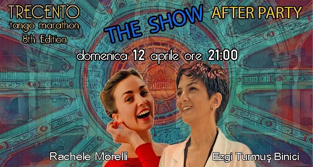TRECENTOTangoMarathon - After Party: THE SHOW - Tdj Septymo y Settimo